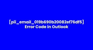 How To Get Rid of [pii_email_019b690b20082ef76df5] Error Code?