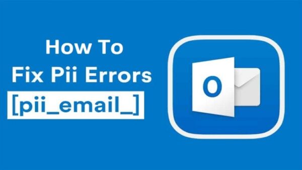 How to Fix [Pii_email_e6685ca0de00abf1e4d5] Error Code?